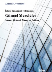 İslamî Bankacılık ve Finansta Güncel Meseleler: Mevcut Sistemde Direnç ve İstikrar