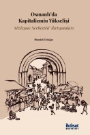 Osmanlı’da Kapitalizmin Yükselişi Sözleşme Serbestisi Tartışmaları