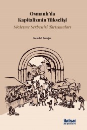 Osmanlı’da Kapitalizmin Yükselişi Sözleşme Serbestisi Tartışmaları