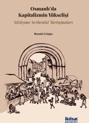 Osmanlı’da Kapitalizmin Yükselişi Sözleşme Serbestisi Tartışmaları